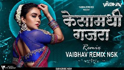 Kesa Madhi Gajara - Vaibhav Remix Nsk